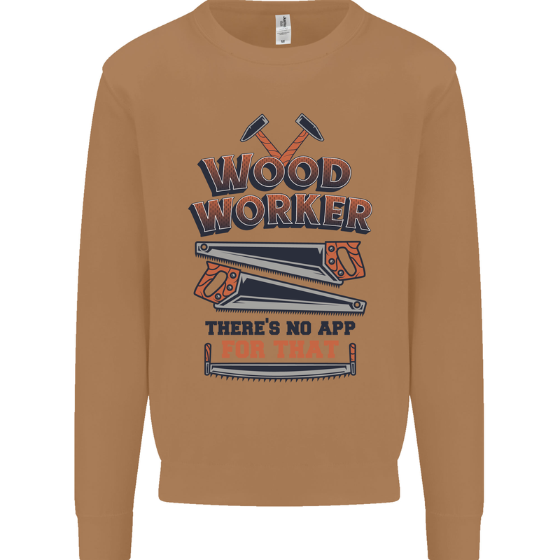 Carpenter Woodworker No App For That Mens Sweatshirt Jumper Caramel Latte