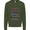 Carpenter Woodworker No App For That Mens Sweatshirt Jumper Forest Green