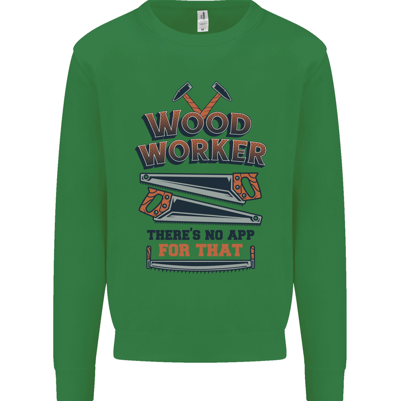 Carpenter Woodworker No App For That Mens Sweatshirt Jumper Irish Green