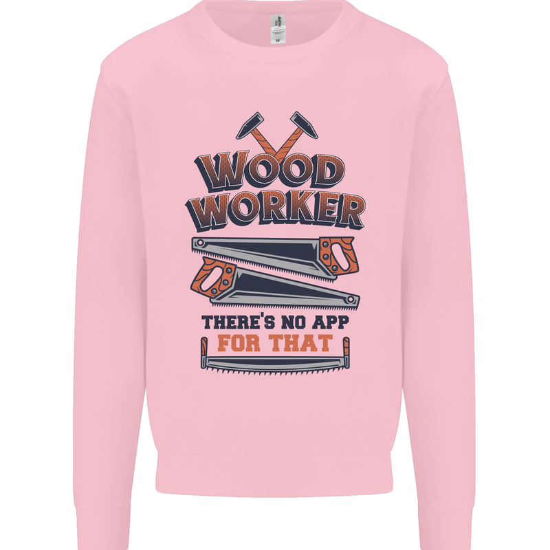 Carpenter Woodworker No App For That Mens Sweatshirt Jumper Light Pink