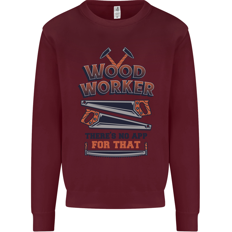 Carpenter Woodworker No App For That Mens Sweatshirt Jumper Maroon