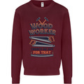 Carpenter Woodworker No App For That Mens Sweatshirt Jumper Maroon