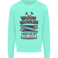 Carpenter Woodworker No App For That Mens Sweatshirt Jumper Peppermint