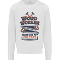 Carpenter Woodworker No App For That Mens Sweatshirt Jumper White