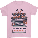 Carpenter Woodworker No App For That Mens T-Shirt 100% Cotton Light Pink