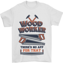 Carpenter Woodworker No App For That Mens T-Shirt 100% Cotton White
