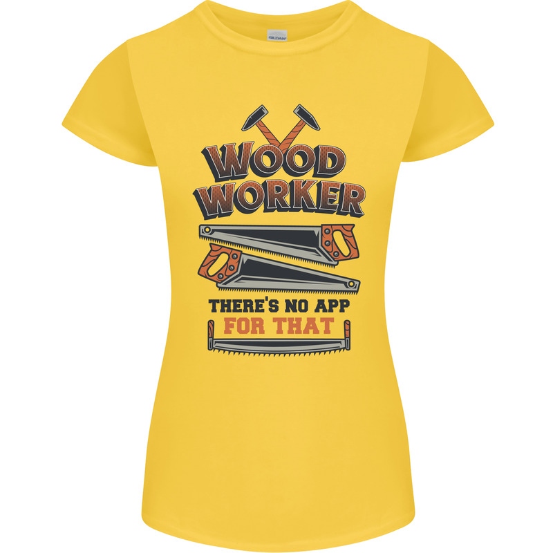 Carpenter Woodworker No App For That Womens Petite Cut T-Shirt Yellow