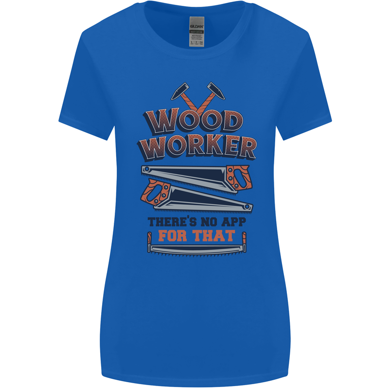 Carpenter Woodworker No App For That Womens Wider Cut T-Shirt Royal Blue