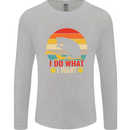 Cat I Do What I Want Funny Kitten Lover Mens Long Sleeve T-Shirt Sports Grey
