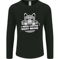 Cat I Need Coffee Right Meow Funny Mens Long Sleeve T-Shirt Black