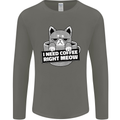 Cat I Need Coffee Right Meow Funny Mens Long Sleeve T-Shirt Charcoal