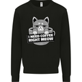 Cat I Need Coffee Right Meow Funny Mens Sweatshirt Jumper Black