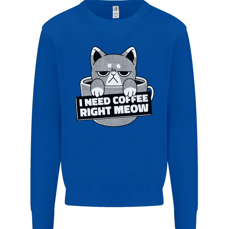 Cat I Need Coffee Right Meow Funny Mens Sweatshirt Jumper Royal Blue