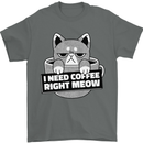 Cat I Need Coffee Right Meow Funny Mens T-Shirt Cotton Gildan Charcoal
