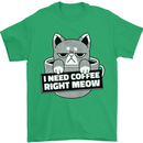 Cat I Need Coffee Right Meow Funny Mens T-Shirt Cotton Gildan Irish Green
