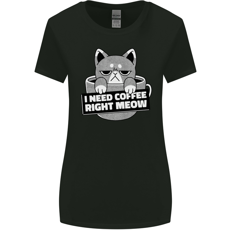 Cat I Need Coffee Right Meow Funny Womens Wider Cut T-Shirt Black