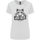 Cat I Need Coffee Right Meow Funny Womens Wider Cut T-Shirt White