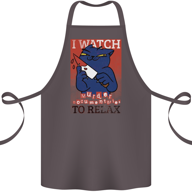 Cat I Watch Murder Documentaries to Relax Cotton Apron 100% Organic Dark Grey