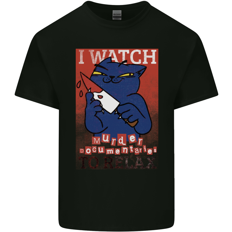 Cat I Watch Murder Documentaries to Relax Mens Cotton T-Shirt Tee Top Black