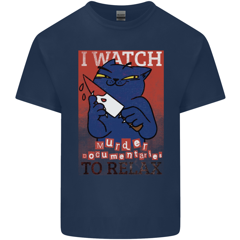 Cat I Watch Murder Documentaries to Relax Mens Cotton T-Shirt Tee Top Navy Blue