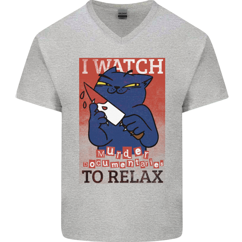 Cat I Watch Murder Documentaries to Relax Mens V-Neck Cotton T-Shirt Sports Grey