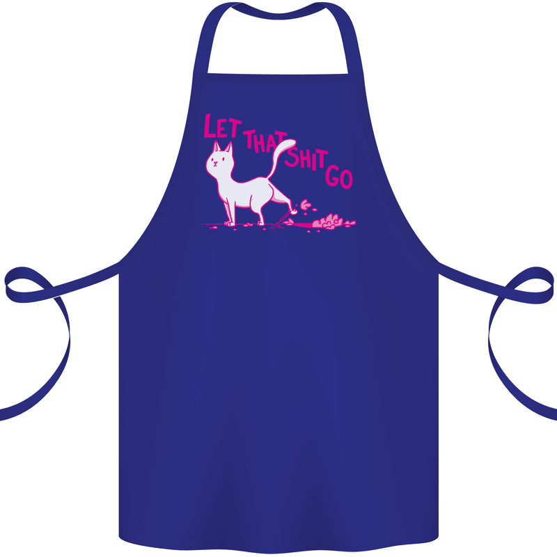 Cat Let that Sh!t Go Funny Pet Kitten Rude Cotton Apron 100% Organic Royal Blue