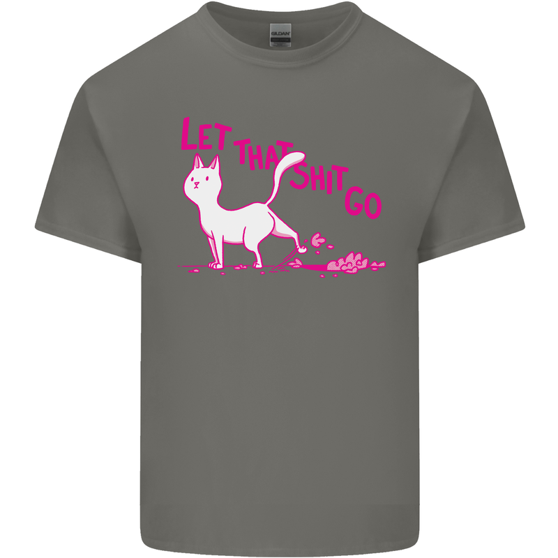 Cat Let that Sh!t Go Funny Pet Kitten Rude Kids T-Shirt Childrens Charcoal
