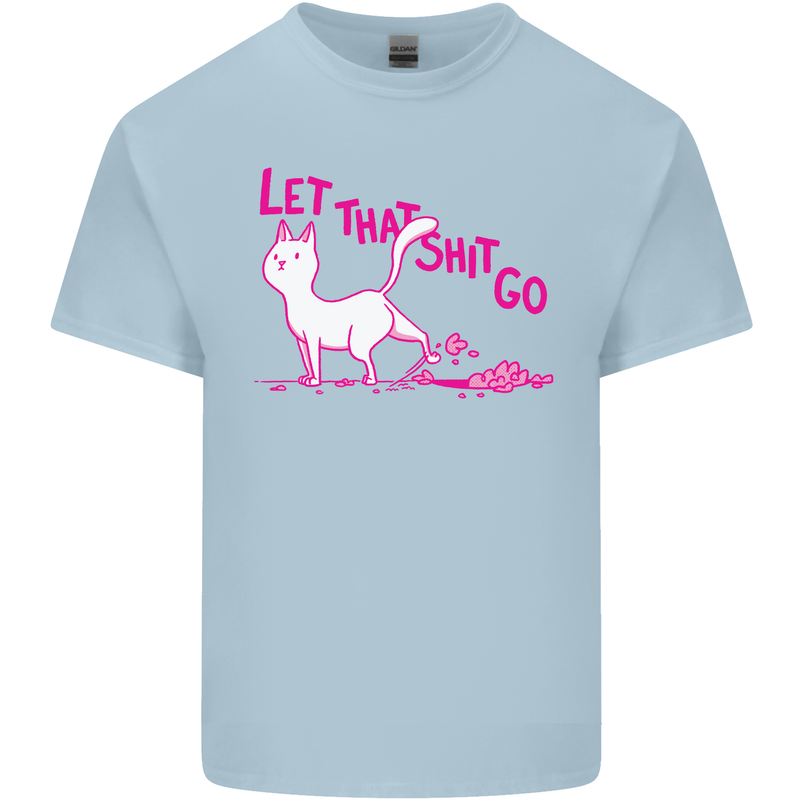 Cat Let that Sh!t Go Funny Pet Kitten Rude Kids T-Shirt Childrens Light Blue