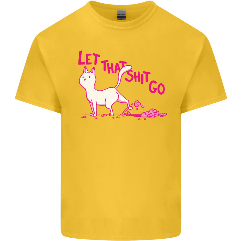 Cat Let that Sh!t Go Funny Pet Kitten Rude Kids T-Shirt Childrens Yellow