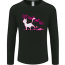 Cat Let that Sh!t Go Funny Pet Kitten Rude Mens Long Sleeve T-Shirt Black
