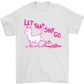 Cat Let that Sh!t Go Funny Pet Kitten Rude Mens T-Shirt Cotton Gildan White