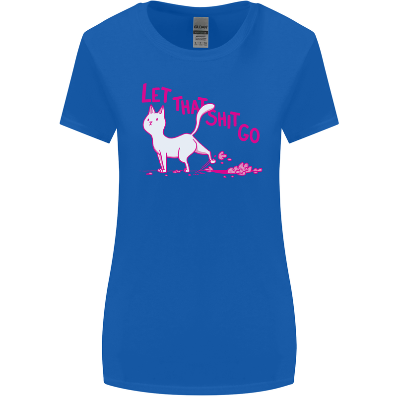 Cat Let that Sh!t Go Funny Pet Kitten Rude Womens Wider Cut T-Shirt Royal Blue