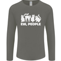 Cats Ew People Funny Mens Long Sleeve T-Shirt Charcoal