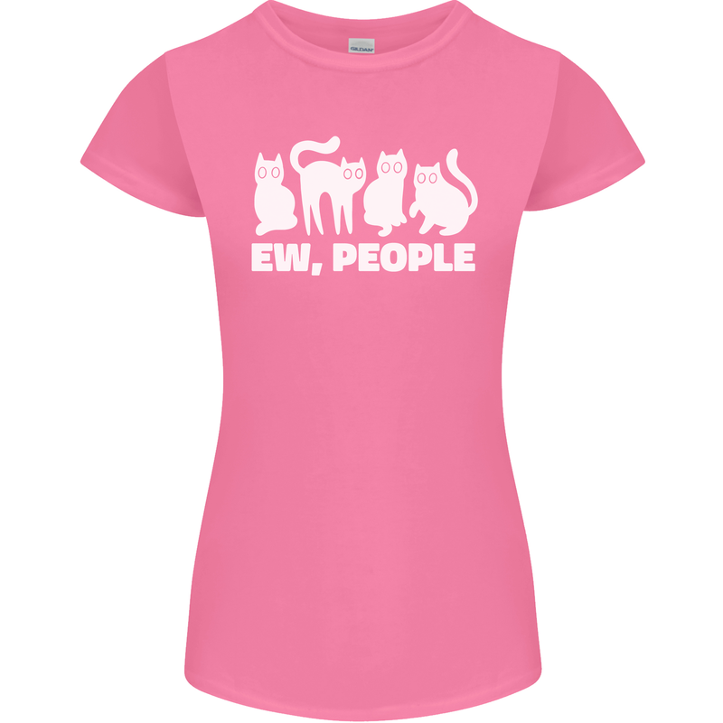 Cats Ew People Funny Womens Petite Cut T-Shirt Azalea