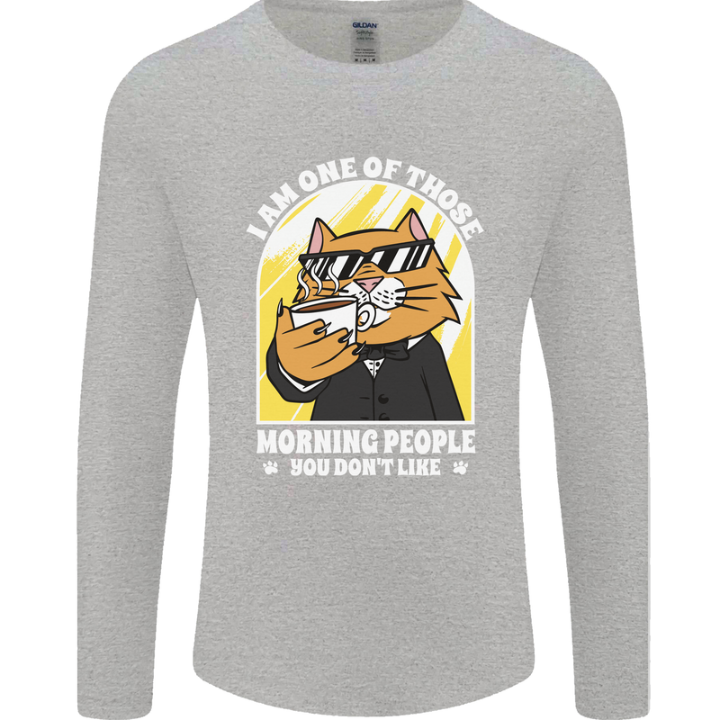 Cats I'm One of Those Morning People Funny Mens Long Sleeve T-Shirt Sports Grey