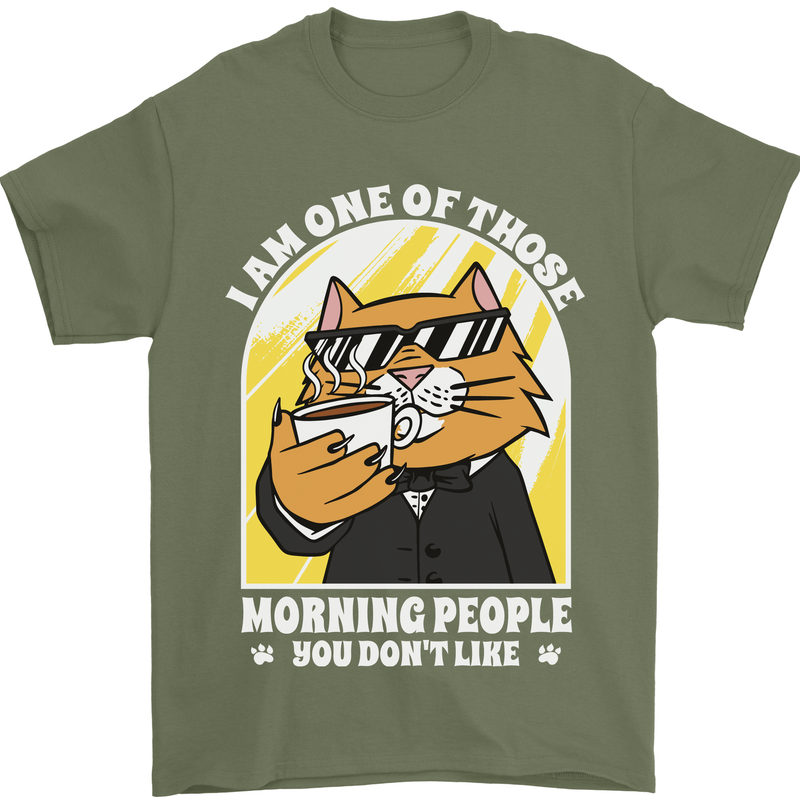 Cats I'm One of Those Morning People Funny Mens T-Shirt Cotton Gildan Military Green