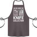 Chef Ask About My Knife Collection Funny Cotton Apron 100% Organic Dark Grey