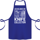Chef Ask About My Knife Collection Funny Cotton Apron 100% Organic Royal Blue