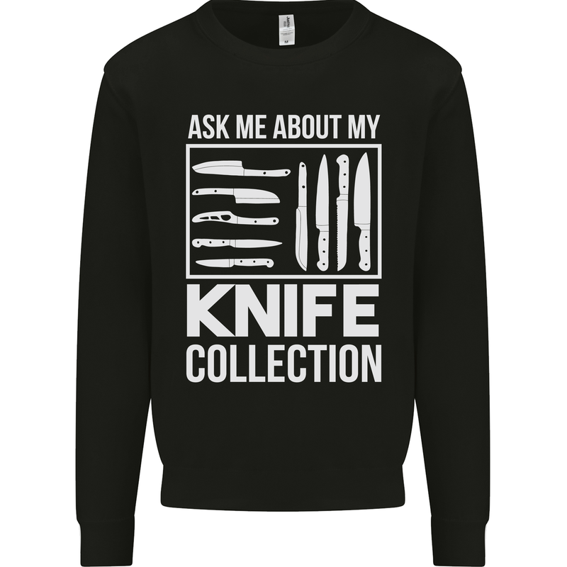 Chef Ask About My Knife Collection Funny Mens Sweatshirt Jumper Black