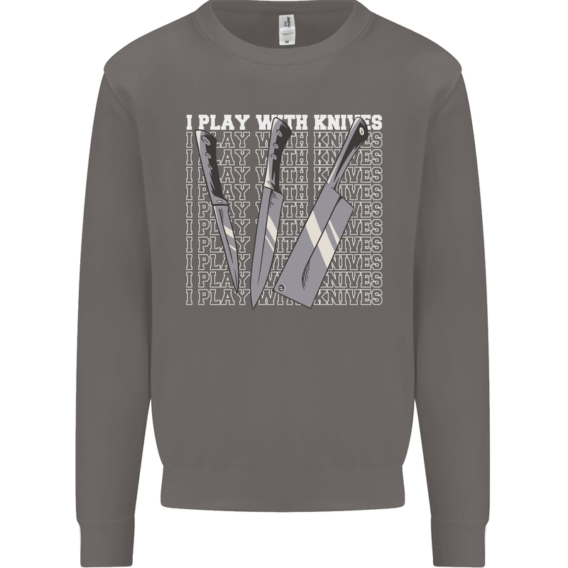 Chef I Play With Knives Mens Sweatshirt Jumper Charcoal