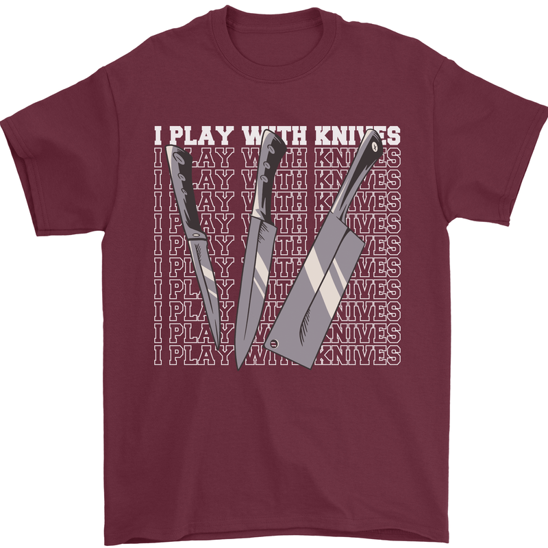 Chef I Play With Knives Mens T-Shirt 100% Cotton Maroon
