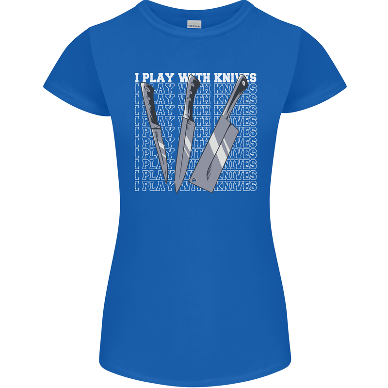 Chef I Play With Knives Womens Petite Cut T-Shirt Royal Blue
