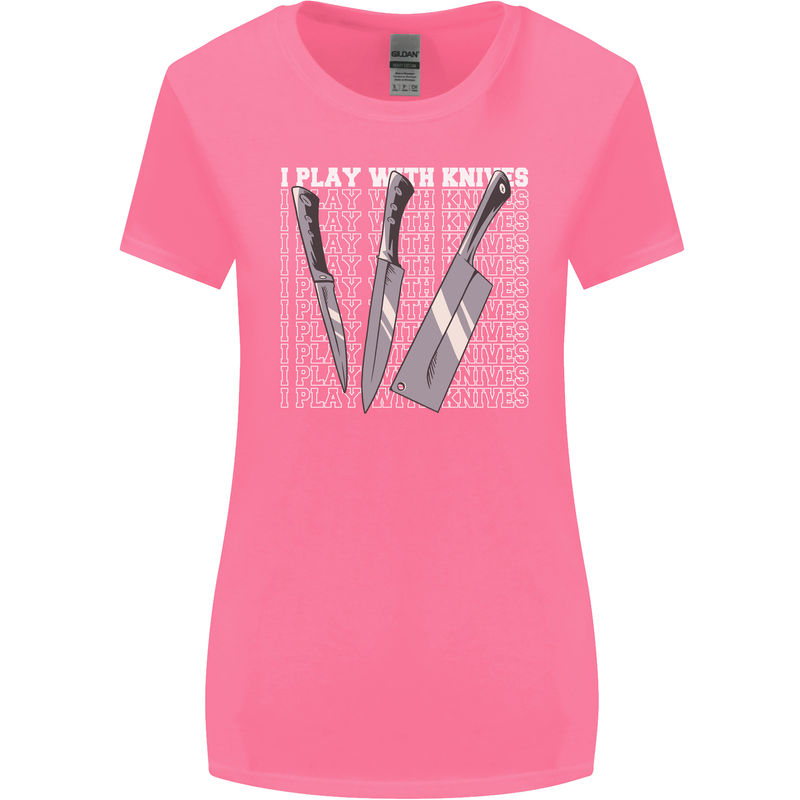 Chef I Play With Knives Womens Wider Cut T-Shirt Azalea