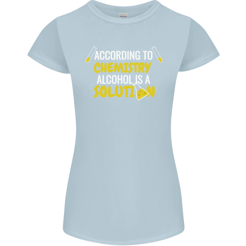 Chemistry Alcohol Is a Solution Funny Womens Petite Cut T-Shirt Light Blue