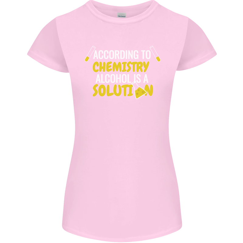 Chemistry Alcohol Is a Solution Funny Womens Petite Cut T-Shirt Light Pink