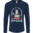 Chemistry is Like Cooking Funny Science Mens Long Sleeve T-Shirt Navy Blue