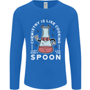 Chemistry is Like Cooking Funny Science Mens Long Sleeve T-Shirt Royal Blue