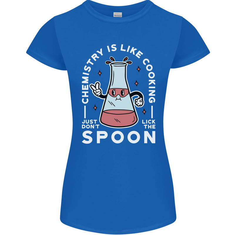 Chemistry is Like Cooking Funny Science Womens Petite Cut T-Shirt Royal Blue
