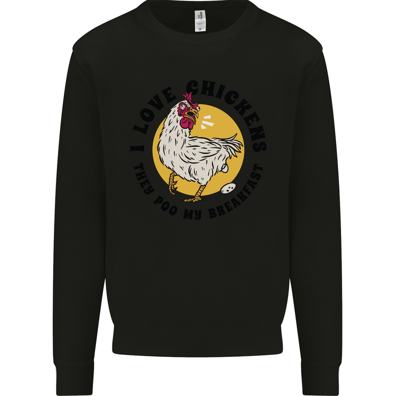 Chickens Poo My Breakfast Funny Food Eggs Mens Sweatshirt Jumper Black