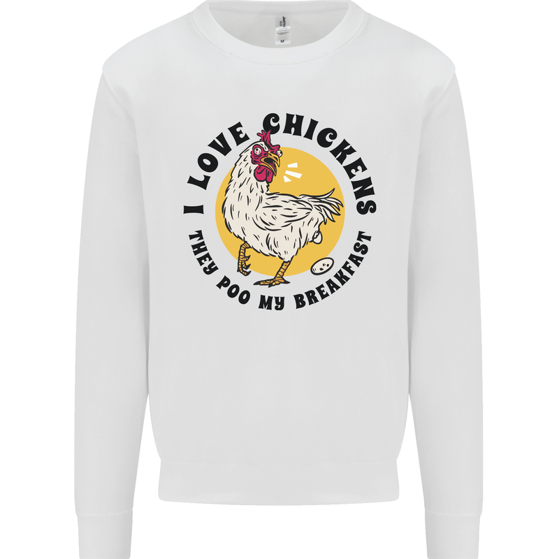 Chickens Poo My Breakfast Funny Food Eggs Mens Sweatshirt Jumper White
